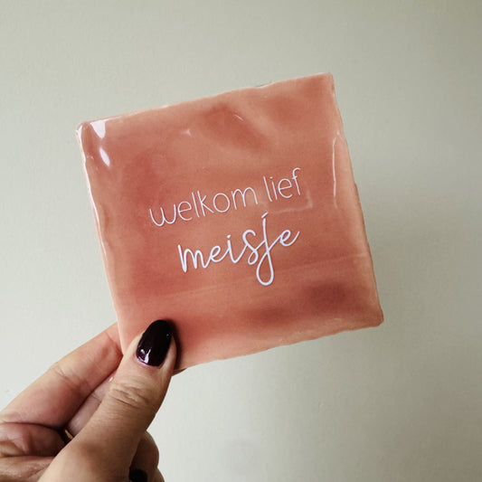 Tegel - Welkom lief meisje